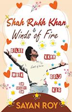 Shah Rukh Khan and Winds of Fire - a memoir