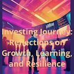 Investing Journey: Reflections on Growth, Learning, and Resilience