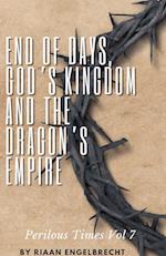 End of Days, God's Kingdom and the Dragon's Empire