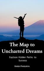 Map to Uncharted Dreams: Explore Hidden Paths to Success