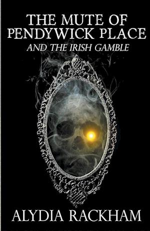 The Mute of Pendywick Place and the Irish Gamble