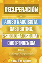 Recuperación del Abuso Narcisista, Gaslighting, Psicología Oscura y Codependencia (2 en 1)