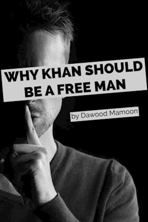 Why Khan Should be a Free Man