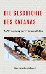 Die Geschichte des Katana - Auf Erkundung durch Japans Kultur