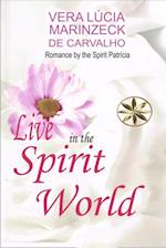 Live in the Spirit World