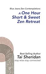 One Hour Short & Sweet Zen Retreat