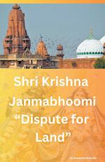 Shri Krishna Janmabhoomi  "Dispute for land"
