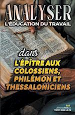 Analyser L'éducation du Travail dans les épîtres aux Colossiens, Philémon et Thessaloniciens