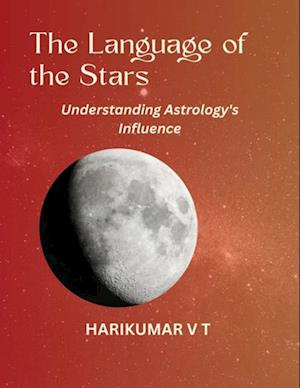 Language of the Stars: Understanding Astrology's Influence