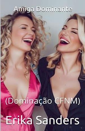 Amiga Dominante (Dominação CFNM)