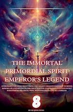 The Immortal Primordial Spirit Emperor's Legend