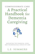 Compassionate Care A Practical Handbook For Dementia Caregiving