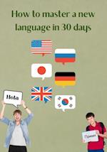 How to master a new language in 30 days