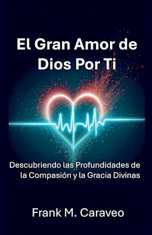 El Gran Amor de Dios Por Ti