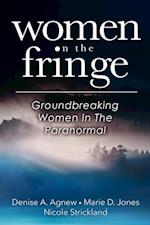 Women On The Fringe: Groundbreaking Women In The Paranormal