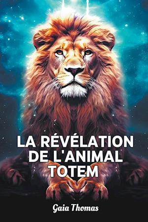 La Révélation de l'Animal Totem