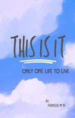 Only one Life to Live