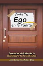 Deja Tu Ego en la Puerta. Descubre el Poder de la Humildad y la Autenticidad