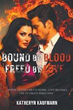 Bound by Blood, Freed by Love