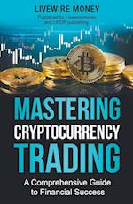 Mastering Cryptocurrency Trading