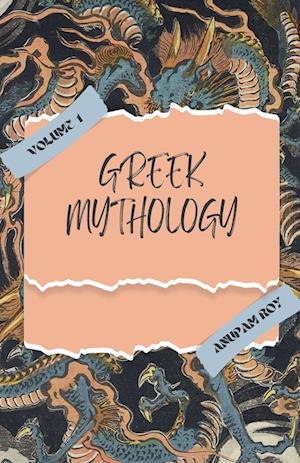 Greek Mythology, Volume 1