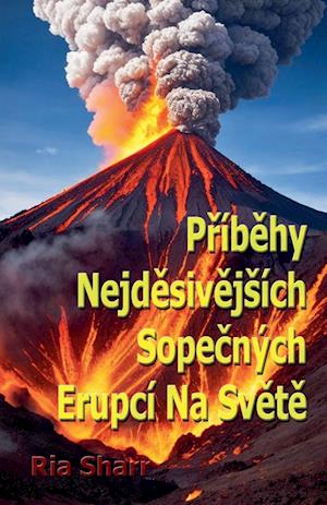 P&#345;íb&#283;hy Nejd&#283;siv&#283;jsích Sope&#269;ných Erupcí Na Sv&#283;t&#283;