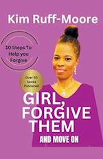 Girl, Forgive Them And Move On
