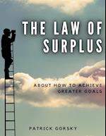The Law of Surplus - About How to Achieve Greater Goals