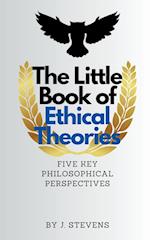 The Little Book of Ethical Theories