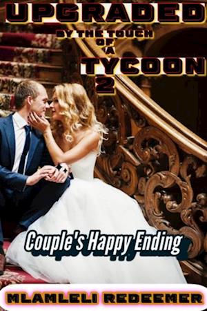 Upgraded By The Touch Of A Tycoon 2 '(Couple's Happy Ending)'