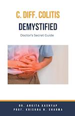 C Diff Colitis Demystified