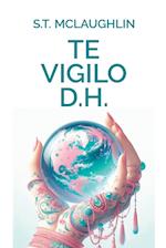 Te Vigilo D.H.