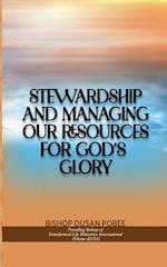 Stewardship and Managing Our Resources For God's Glory