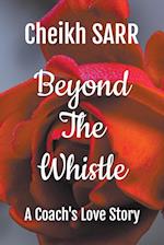 Beyond the Whistle