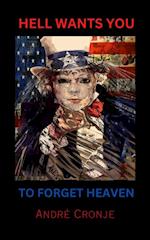 Hell Wants You to Forget Heaven