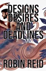 Designs, Desires, and Deadlines