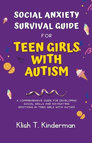 Social Anxiety Survival Guide for Teen Girls with Autism