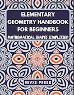 Elementary Geometry Handbook for Beginners