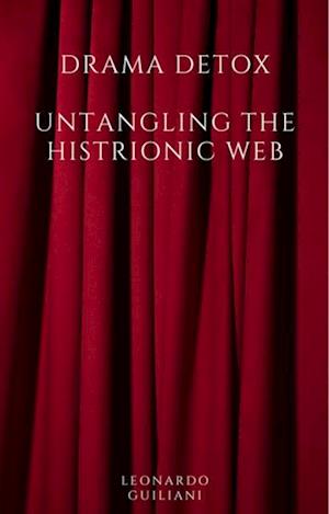 Drama Detox: Untangling the Histrionic Web