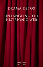 Drama Detox: Untangling the Histrionic Web