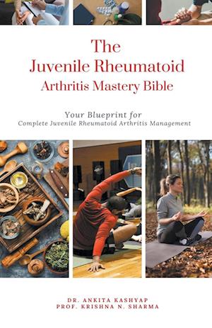 The Juvenile Rheumatoid Arthritis Mastery Bible