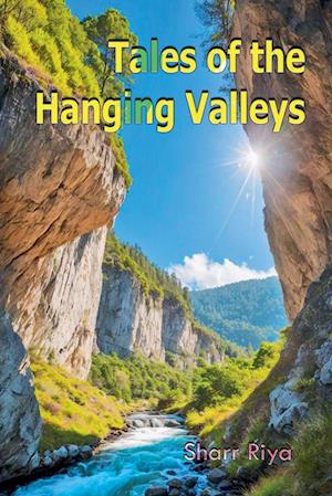 Tales of the Hanging Valleys