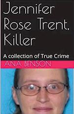 Jennifer Rose Trent, Killer