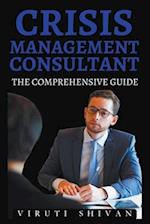 Crisis Management Consultant - The Comprehensive Guide