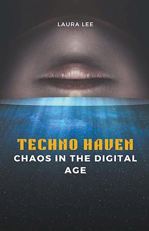 Techno Haven Chaos in the Digital Age