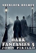 Sherlock Holmes, Dark Fantasies 3