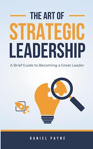 The Art of Strategic Leadership