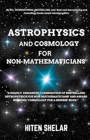 Astrophysics and Cosmology For Non-mathematicians