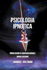 Psicologia Ipnotica - Ipnosi Segreta Conversazionale Nuova Edizione