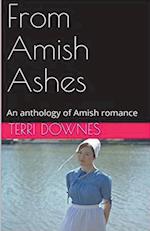 From Amish Ashes An Anthology of Amish Romance